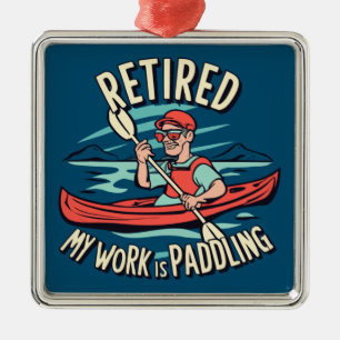 Ornamento De Metal Aposentado Meu Trabalho É Remar O Kayak