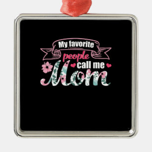 Ornamento De Metal As minhas Pessoas favoritas chamam-me mãe