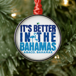 Ornamento De Metal Bahamas Souvenir Presente: Abaco Bahamas É Melhor