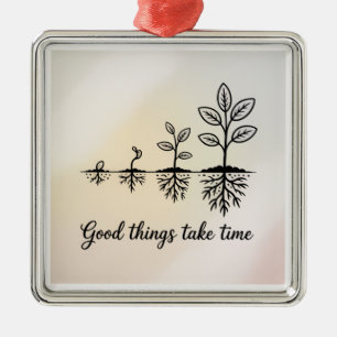Ornamento De Metal Boas Coisas Levam Tempo