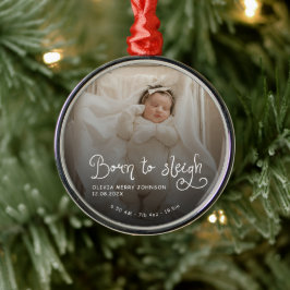 Ornamento De Metal Born to Sleigh Baby Photo Birth Stats Christmas