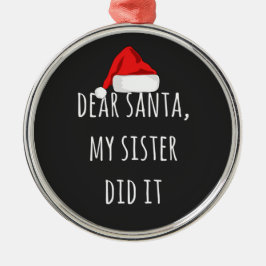 Ornamento De Metal Caros Papais noeis, minha irmã fez um Natal engraç