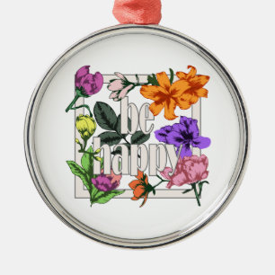Ornamento De Metal Citação positiva Ser Feliz e flores de jardim