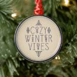 Ornamento De Metal Cozy Winter Vibes Design<br><div class="desc">Assuma o conforto da estação com este design Cozy Winter Vibes com tipografia elegante e delicados sotaques de floco de neve. Ideal para criar decoração sazonal ou presentes que trazem calor e estilo a qualquer espaço durante os meses frios.</div>