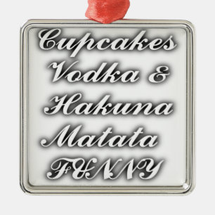 Ornamento De Metal Cupcakes Vodka Hakuna Matata FUNNY