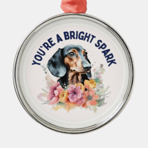 Ornamento De Metal Dachshund, Você É Um Bright Spark