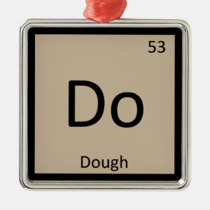 Ornamento De Metal Do - Dough Chemistry - Símbolo Periódico de Mesa