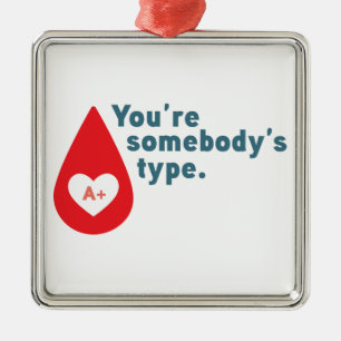 Ornamento De Metal Doar Sangue Tipo A Rh+ - Você é do tipo de algu