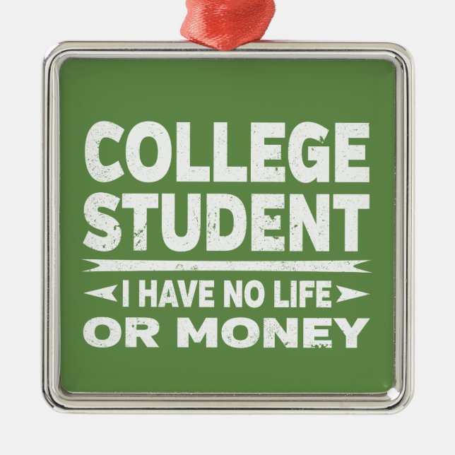 Ornamento De Metal Estudante Não Tenho Vida Ou Dinheiro (Frente)