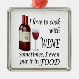 Ornamento De Metal Eu amo cozinhar com vinho - mesmo na comida