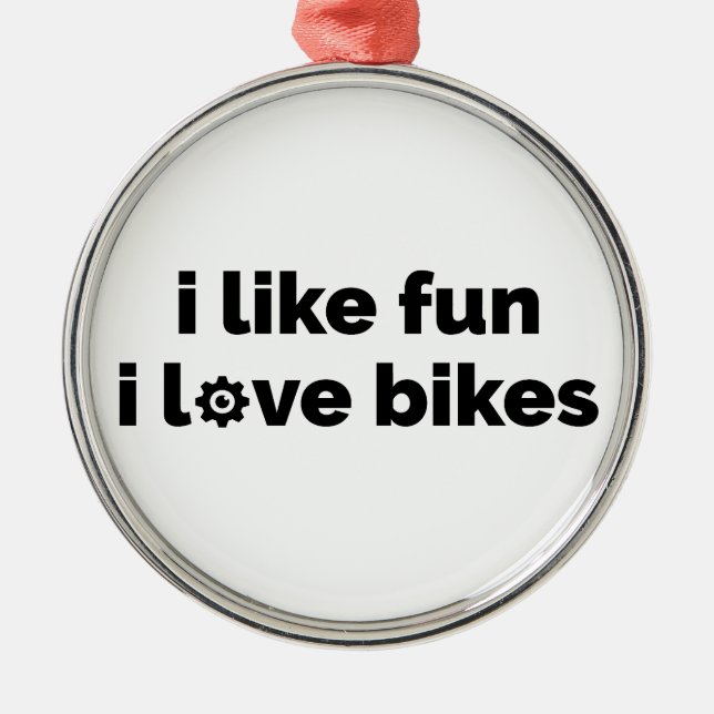 Ornamento De Metal Eu Gosto de Diversão Eu Amo Bicicletas (Frente)
