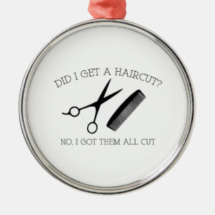 Ornamento De Metal Eu obtive um corte de cabelo? Não, eu obtive-os