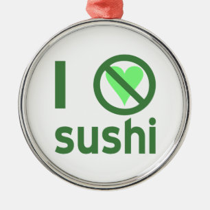 Ornamento De Metal Eu Odeio Sushi Eu Não Amo Sushi