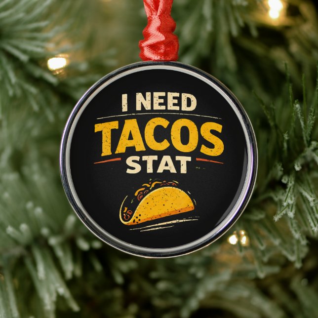 Ornamento De Metal Eu Preciso de Tacos Já (Árvore)