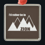 Ornamento De Metal Eu Preferencialmente Estaria Em Zion National Park<br><div class="desc">Zion National Park,  no sul de Utah,  é um dos parques mais bonitos do sistema americano.</div>