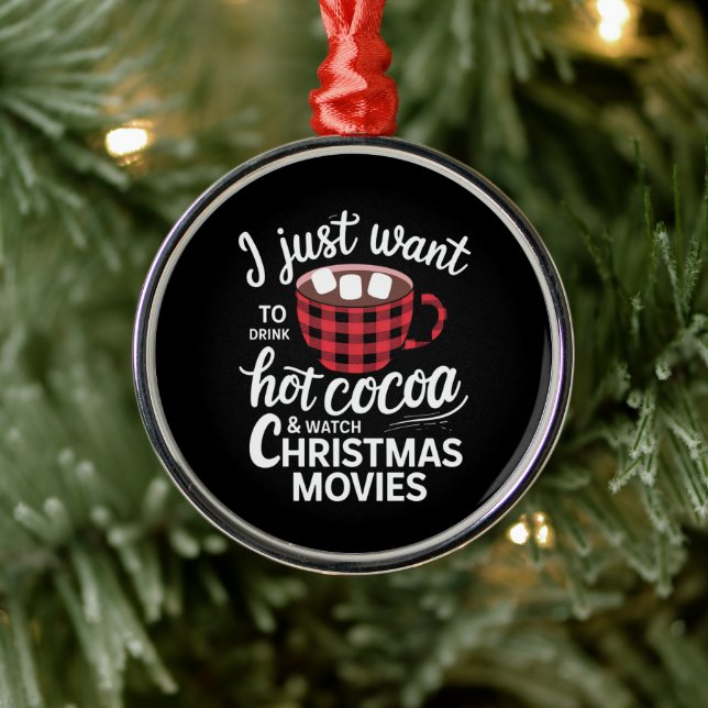 Ornamento De Metal Eu só quero beber chocolate quente e assistir Nata (Árvore)