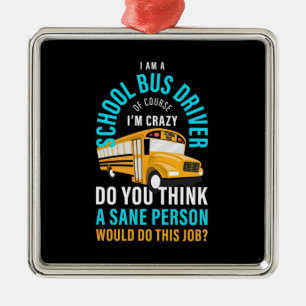 Ornamento De Metal Eu Sou Um Motorista De Ônibus Escolar