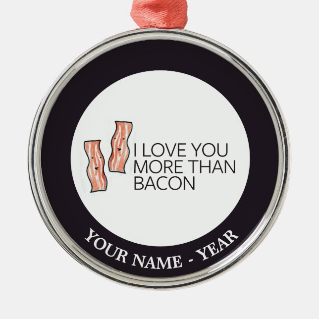 Ornamento De Metal Eu te amo mais do que o bacon (Frente)