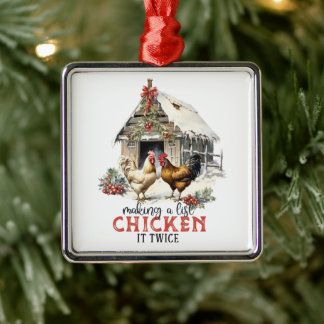 Ornamento De Metal "Fazer lista, frango duas vezes" Puns Natal