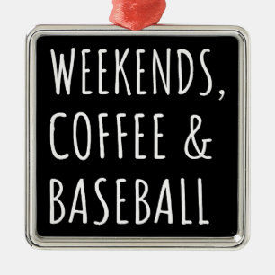 Ornamento De Metal Fins De Semana, Café E Baseball I