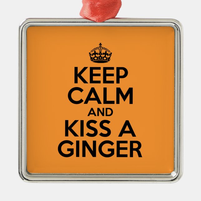 Ornamento De Metal Fique calmo e beije um Ginger (Frente)