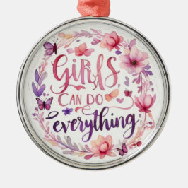 Ornamento De Metal Girls can do everything fun positive message GIRL 