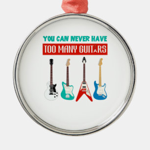 Ornamento De Metal Guitar Lover Você Nunca Pode Ter Muitas Guitarra