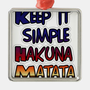 Ornamento De Metal Hakuna Matata Mantenha os presentes simples