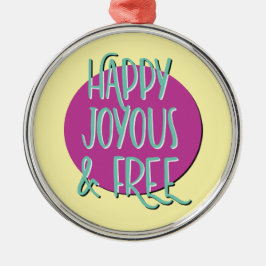 Ornamento De Metal Happy Joyous & Free Recovery Slogan