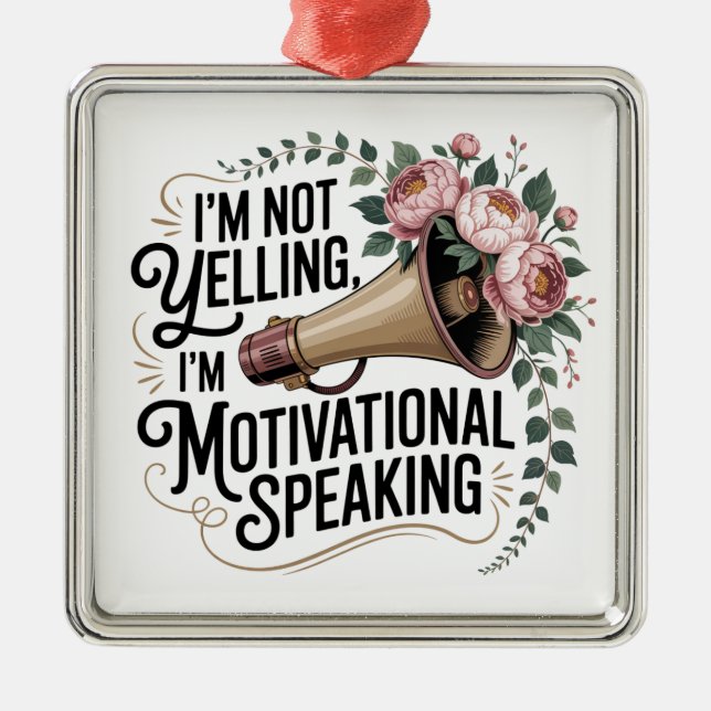 Ornamento De Metal I’m Not Yelling, I’m Motivational Speaking (Frente)