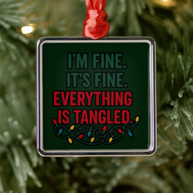 Ornamento De Metal I'm Fine, It's Fine. Everything is Tangled (Árvore)
