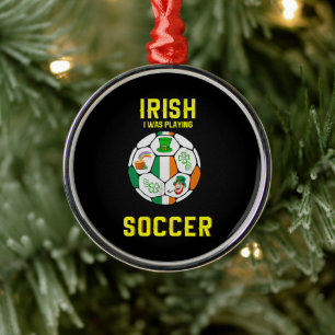 Ornamento De Metal Irlandês Eu Estava Jogando Futebol - Irlanda