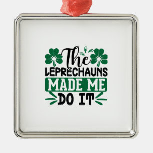 Ornamento De Metal Irlandês Os Leprechauns Me Fizeram Fazer Isso