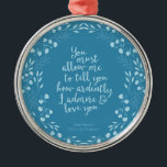 Ornamento De Metal Jane Austen Orgulho e Preconceito de Citação do Am<br><div class="desc">Perfeito para amantes de livros e fãs de Jane Austen. Decorre sua árvore de Natal com este adorável ornamento de livros exibe um design azul floral ao redor da citação "Você deve permitir que eu lhe diga quão ardentemente eu te admiro e amo" - a declaração de amor do Sr....</div>