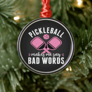 Ornamento De Metal Jogador de Pickleball Pickleball Me Faz Dizer Mal