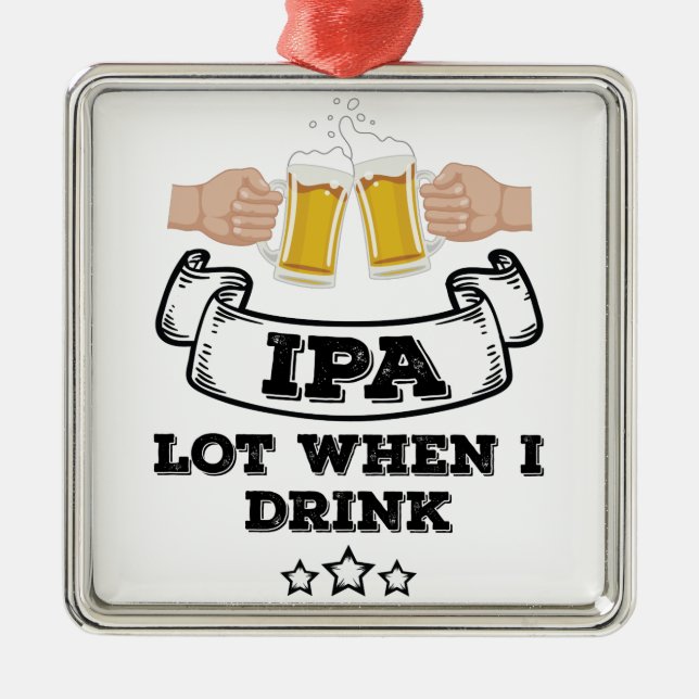 Ornamento De Metal Lote de IPA quando eu beber (Frente)