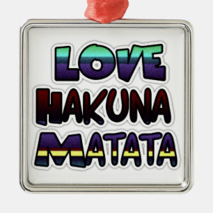Ornamento De Metal Love Hakuna Matata Gifts