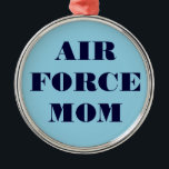 Ornamento De Metal Mãe da Força Aérea Ornament<br><div class="desc">Mãe da Força Aérea Ornament</div>