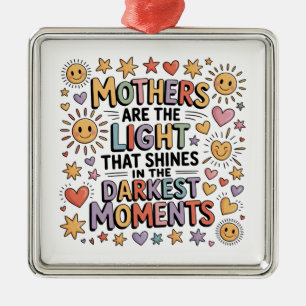 Ornamento De Metal Mães São a Luz Que Brilha em Momentos