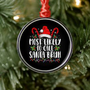 Ornamento De Metal Mais Provável De Chamar Papai Noel De Bruh Natal D