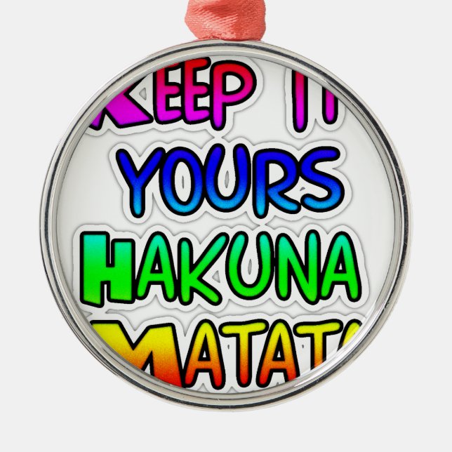 Ornamento De Metal Mantenha seu Impressão de Arte Hakuna Matata (Frente)