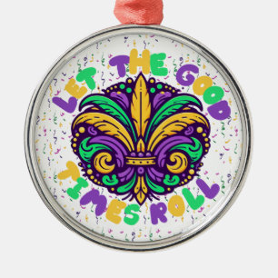 Ornamento De Metal Mardi Gras Deixe os bons tempos rolar