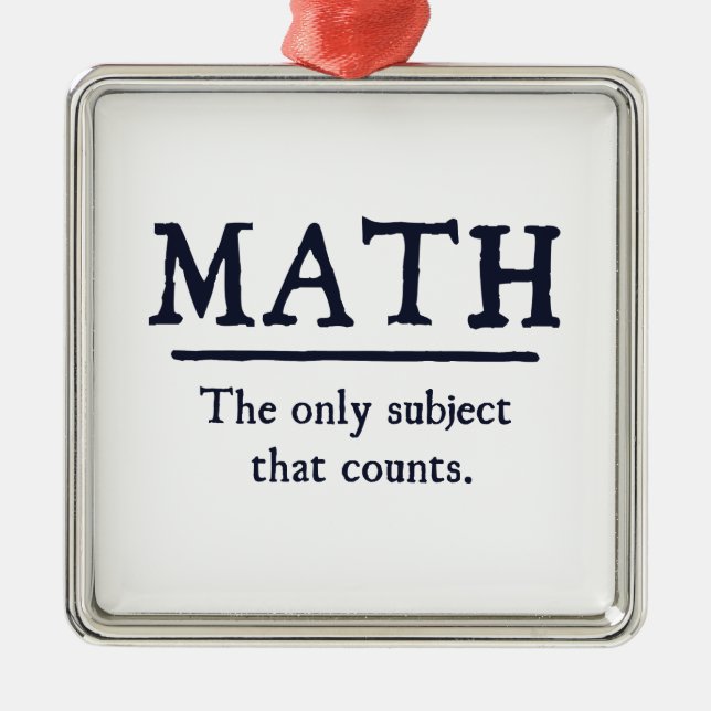 Ornamento De Metal Matemática o único assunto que conta (Frente)