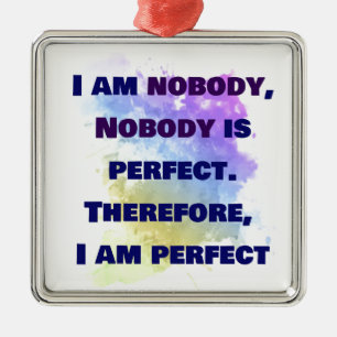 Ornamento De Metal Não sou ninguém, sou perfeito.  FUNCIONÁRIO e c