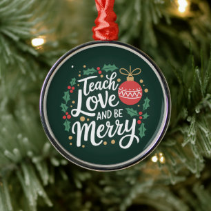Ornamento De Metal Natal Ensine Amor E Seja Alegre Xmas Professor