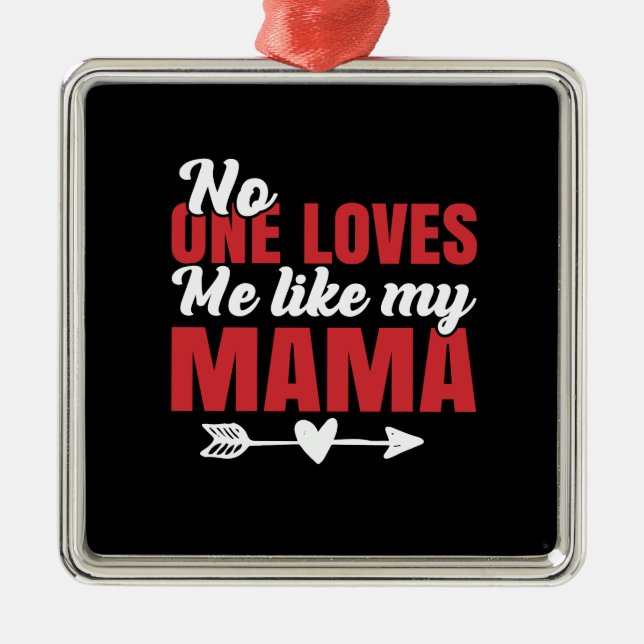 Ornamento De Metal Ninguém Me Ama Como Minha Mãe (Frente)