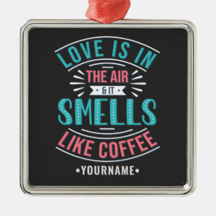 Ornamento De Metal O amor está no ar e cheira a café