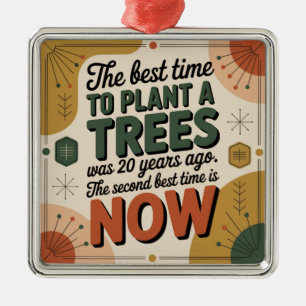 Ornamento De Metal O Melhor Momento Para Plantar Uma Árvore Foi Há 20