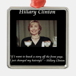 Ornamento De Metal Penteados de Hillary Clinton & Citações de Manchet