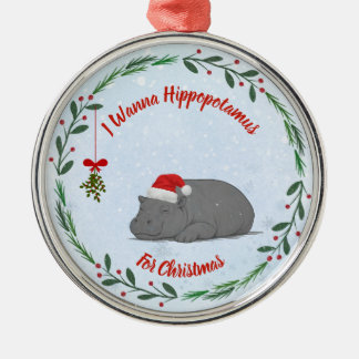 Ornamento De Metal Personalizável "Quero um Hipopótamo no Natal" 